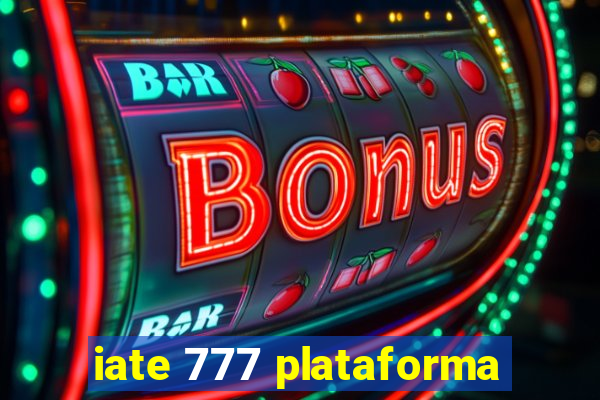 iate 777 plataforma